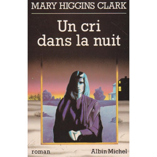 Un cri dans la nuit  Mary Higgins Clark
